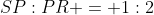 SP:PR = 1:2