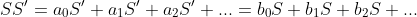 SS'=a_0S'+a_1S'+a_2S'+...=b_0S+b_1S+b_2S+...