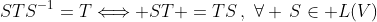 STS^{-1}=T\Longleftrightarrow ST =TS\,,\,\,\forall \,S\in L(V)