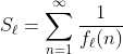 S_\ell=\sum_{n=1}^{\infty}\frac{1}{f_\ell(n)}
