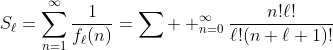 S_\ell=\sum_{n=1}^{\infty}\frac{1}{f_\ell(n)}=\sum  _{n=0}^{\infty}\frac{n!\ell!}{\ell!(n+\ell+1)!}