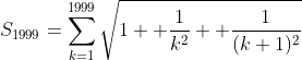 S_{1999}=\sum_{k=1}^{1999}\sqrt{1+ \frac{1}{k^2}+ \frac{1}{(k+1)^2}}