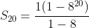 S_{20}=\frac{1(1-8^{20})}{1-8}