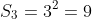S_{3}=3^2=9