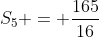 S_{5} = \frac{165}{16}