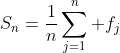 S_{n}=\frac{1}{n}\sum_{j=1}^{n} f_{j}