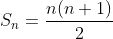 S_{n}=\frac{n(n+1)}{2}
