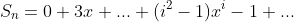 S_{n}=0+3x+...+(i^2-1)x^i-1+...