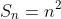 S_{n}=n^2