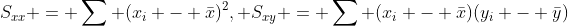 S_{xx} = \sum (x_i - \bar{x})^2, S_{xy} = \sum (x_i - \bar{x})(y_i - \bar{y})