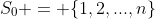 S_0 = \{1,2,...,n\}