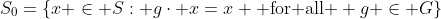 S_0=\{x \in S: g\cdot x=x \text{ for all } g \in G\}