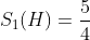 S_1(H)=\frac{5}{4}