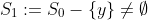 S_1:=S_0-\{y\}\neq\emptyset
