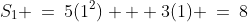 S_1 \:=\:5(1^2) + 3(1) \:=\:8