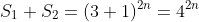 S_1+S_2=(3+1)^{2n}=4^{2n}