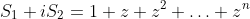 S_1+iS_2=1+z+z^2+\ldots+z^n