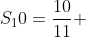 S_10=\frac{10}{11} 