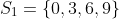 S_1=\{0,3,6,9\}