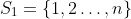 S_1=\{1,2\ldots,n\}