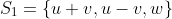 S_1=\{u+v,u-v,w\}