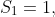 S_1=1,~S_2=2