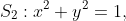 S_2:x^2+y^2=1,\;0\leq z \leq 1