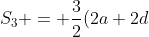S_3 = \dfrac{3}{2}(2a+2d) = 3(a+d) = 15