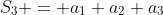 S_3 = a_1+a_2+a_3