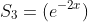 S_3=(e^{-2x})