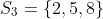 S_3=\{2,5,8\}