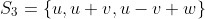 S_3=\{u,u+v,u-v+w\}