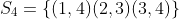 S_4=\{(1,4)(2,3)(3,4)\}
