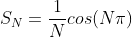 S_N=\frac{1}{N}cos(N\pi)