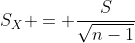 S_X = \frac{S}{\sqrt{n-1}}