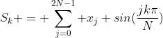 S_k = \sum_{j=0}^{2N-1} x_j sin(\frac{jk\pi}{N})