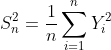 S_n^2=\frac{1}{n}\sum_{i=1}^nY_i^2