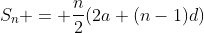 S_n = \frac{n}{2}(2a+(n-1)d)