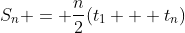 S_n = \frac{n}{2}(t_1 + t_n)