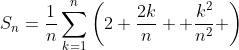 S_n=\frac{1}{n}\sum_{k=1}^n\left(2+\frac{2k}{n}+ \frac{k^2}{n^2} \right)