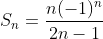 S_n=\frac{n(-1)^n}{2n-1}