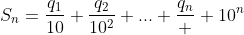 S_n=\frac{q_1}{10}+\frac{q_2}{10^2}+...+\frac{q_n}  {10^n}