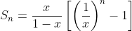 S_n=\frac{x}{1-x}\left[\left(\frac{1}{x}\right)^n-1\right]