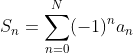 S_n=\sum_{n=0}^{N}(-1)^na_n