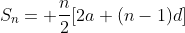 S_n= \frac{n}{2}[2a+(n-1)d]