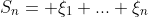 S_n= \xi_1+...+\xi_n