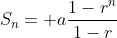 S_n= a\frac{1-r^n}{1-r}