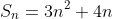 S_n=3n^2+4n