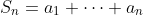 S_n=a_1+\cdots+a_n