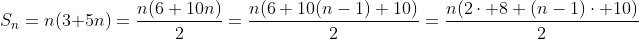 S_n=n(3+5n)=\frac{n(6+10n)}2=\frac{n(6+10(n-1)+10)}2=\frac{n(2\cdot 8+(n-1)\cdot 10)}2